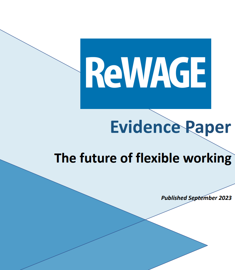 ReWage Evidence Paper. The future of flexible working